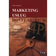 MARKETING USŁUG HOTELARSKICH. PODRĘCZNIK DO NAUKI ZAWODU TECHNIK HOTELARSTWA Stefański Adam
