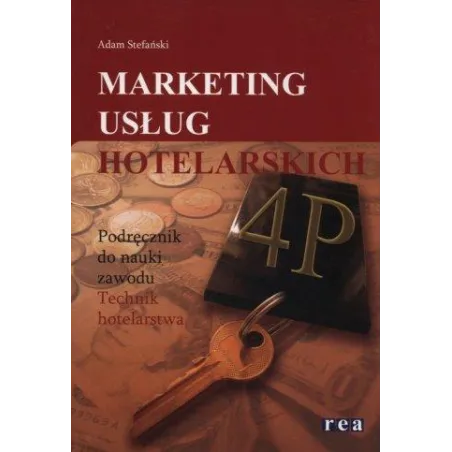 MARKETING USŁUG HOTELARSKICH. PODRĘCZNIK DO NAUKI ZAWODU TECHNIK HOTELARSTWA Stefański Adam