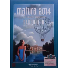 GEOGRAFIA. MATURA 2014. TESTY I ARKUSZE Z ODPOWIEDZIAMI ZAKRES PODSTAWOWY I ROZSZERZONY