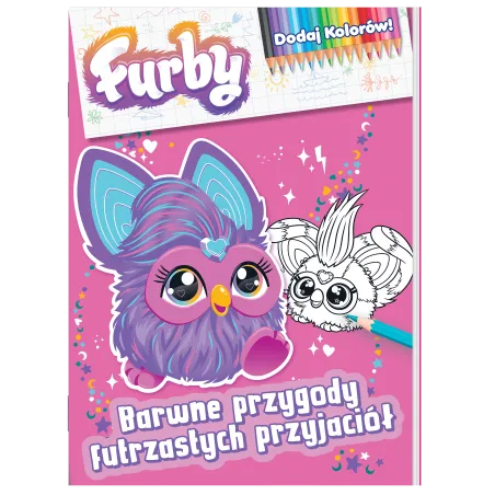 FURBY. DODAJ KOLORÓW. BARWNE PRZYGODY FUTRZASTYCH PRZYJACIÓŁ