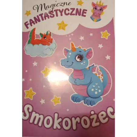 SMOKOROŻEC.MAGICZNE FANTASTYCZNE. KOLOROWANKA Z NAKLEJKAMI