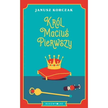 Król Maciuś Pierwszy Król Maciuś Pierwszy