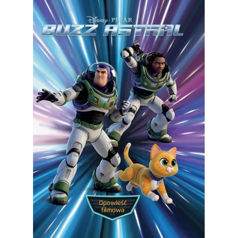 DISNEY PIXAR BUZZ ASTRAL. OPOWIEŚĆ FILMOWA