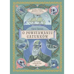 Myśli które zmieniły świat. Karol Darwin. O powstawaniu gatunków Anna Brett
