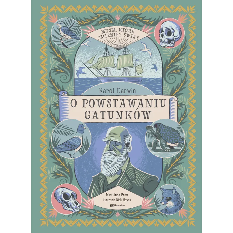 Myśli które zmieniły świat. Karol Darwin. O powstawaniu gatunków Anna Brett