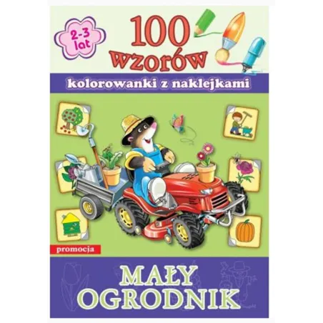 Mały Ogrodnik. 100 Wzorów. Kolorowanki Z Naklejkami Mały Ogrodnik. 100 Wzorów. Kolorowanki Z Naklejkami