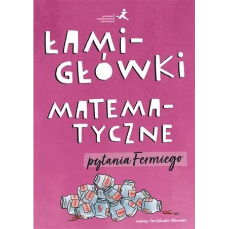 ŁAMIGŁÓWKI MATEMATYCZNE. PYTANIA FERMIEGO