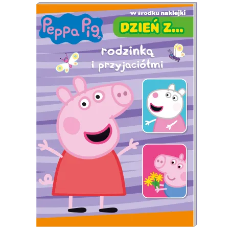Świnka Peppa. Dzień Z… Rodzinką I Przyjaciółmi Świnka Peppa. Dzień Z… Rodzinką I Przyjaciółmi