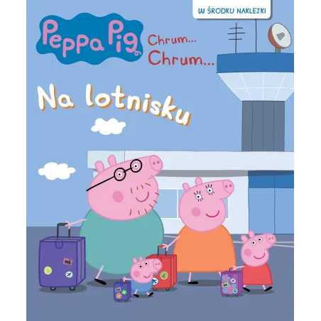 Świnka Peppa. Na Lotnisku. Chrum…Chrum…