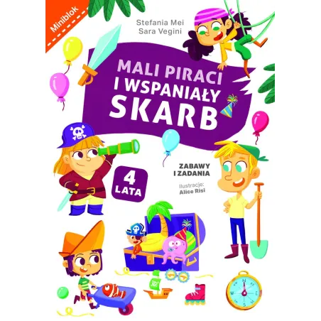 Mali Piraci I Wspaniały Skarb. Zabawy I Zadania. Miniblok 4+ Mali Piraci I Wspaniały Skarb. Zabawy I Zadania. Miniblok 4+