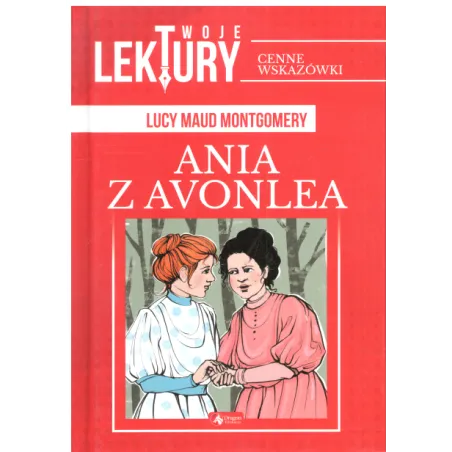 ANIA Z AVONLEA Lucy Maud Montgomery 7+ - Dragon