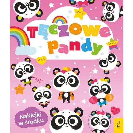 Tęczowe Pandy. Tęczowe Zwierzaki. Książeczka Z Naklejkami Tęczowe Pandy. Tęczowe Zwierzaki. Książeczka Z Naklejkami