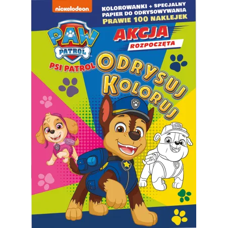 PSI PATROL. ODRYSUJ KOLORUJ. CZTERY ŁAPY W AKCJI!