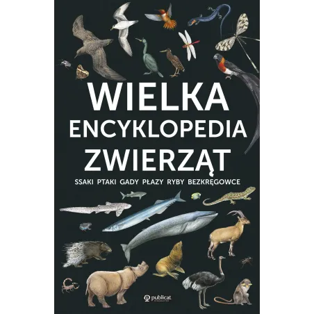 WIELKA ENCYKLOPEDIA ZWIERZĄT - Publicat