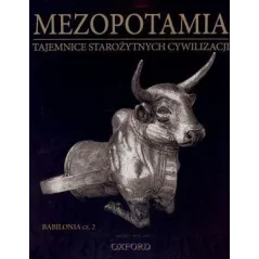 MEZOPOTAMIA. BABILONIA 2. TAJEMNICE STAROŻYTNYCH CYWILIZACJI