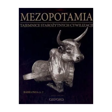 MEZOPOTAMIA. BABILONIA 2. TAJEMNICE STAROŻYTNYCH CYWILIZACJI