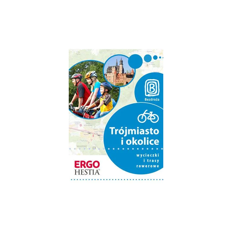 TRÓJMIASTO I OKOLICE. WYCIECZKI I TRASY ROWEROWE