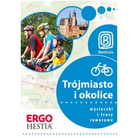 Trójmiasto I Okolice. Wycieczki I Trasy Rowerowe Trójmiasto I Okolice. Wycieczki I Trasy Rowerowe