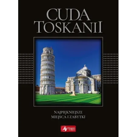 CUDA TOSKANII Janusz Jabłoński - Dragon