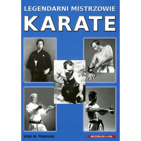 Legendarni Mistrzowie Karate Legendarni Mistrzowie Karate