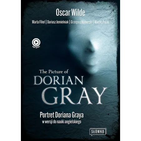 The Picture Of Dorian Gray. Portret Doriana Graya W Wersji Do Nauki Angielskiego The Picture Of Dorian Gray. Portret Doriana Graya W Wersji Do Nauki Angielskiego