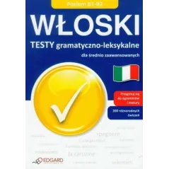 Włoski. Testy gramatycznoleksykalne dla średnio zaawansowanych. Praca Zbiorowa