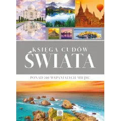 KSIĘGA CUDÓW ŚWIATA PONAD 200 WSPANIAŁYCH MIEJSC - Dragon