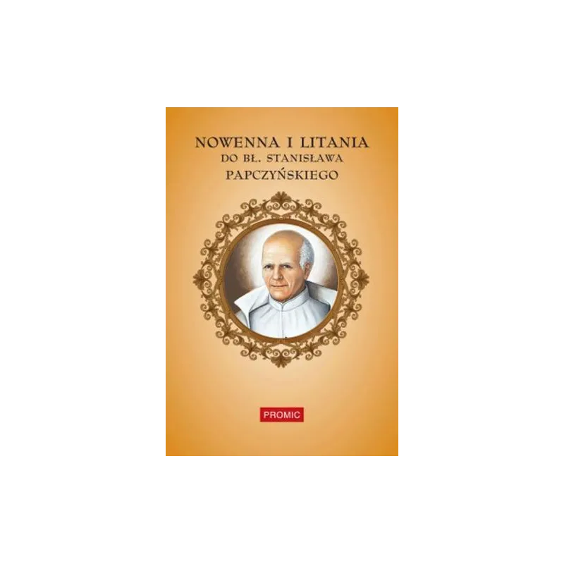 NOWENNA I LITANIA DO BŁ. STANISŁAWA PAPCZYŃSKIEGO