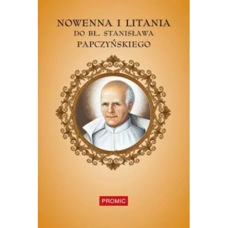 NOWENNA I LITANIA DO BŁ. STANISŁAWA PAPCZYŃSKIEGO