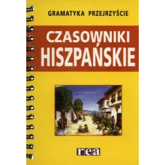 CZASOWNIKI HISZPAŃSKIE. GRAMATYKA PRZEJRZYŚCIE