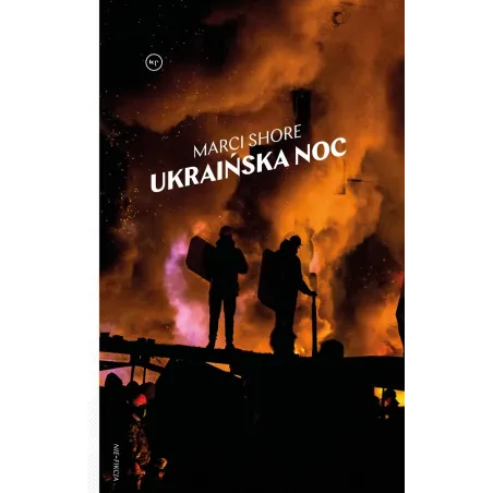 UKRAIŃSKA NOC Marci Shore - Wydawnictwo Krytyki Politycznej
