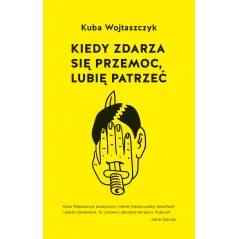 KIEDY ZDARZA SIĘ PRZEMOC, LUBIĘ PATRZEĆ Kuba Wojtaszczyk - Akurat