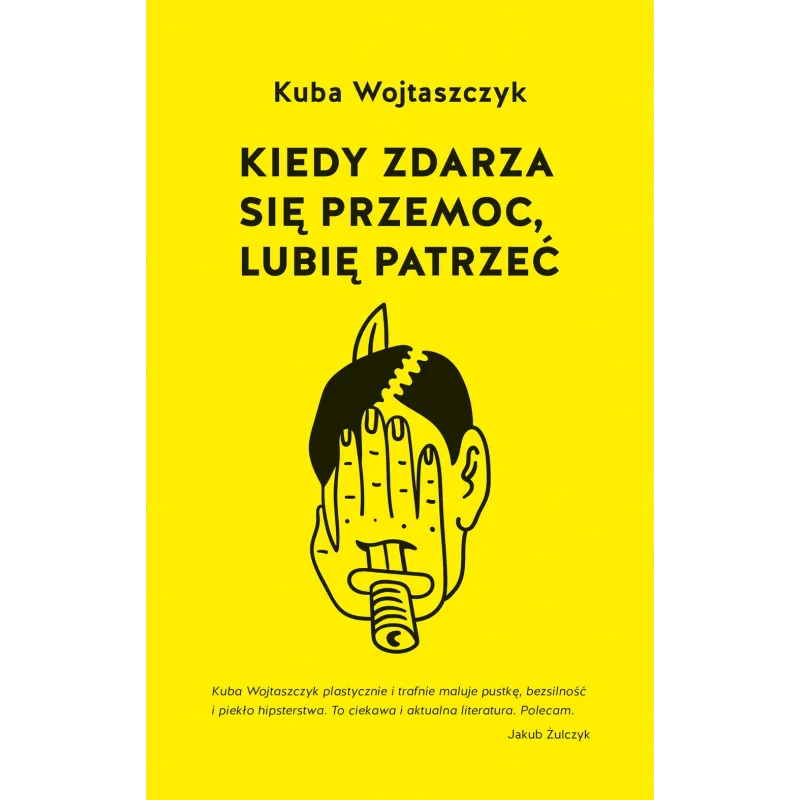 KIEDY ZDARZA SIĘ PRZEMOC, LUBIĘ PATRZEĆ Kuba Wojtaszczyk - Akurat