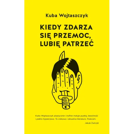 KIEDY ZDARZA SIĘ PRZEMOC, LUBIĘ PATRZEĆ Kuba Wojtaszczyk - Akurat