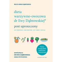 Dieta warzywnoowocowa dr Ewy Dąbrowskiej. Post uproszczony Beata Anna Dąbrowska