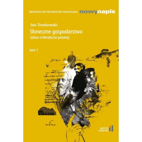 Słoneczne Gospodarstwo. Szkice O Literaturze Polskiej Tom 1