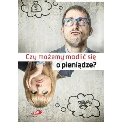 Czy możemy modlić się o pieniądze