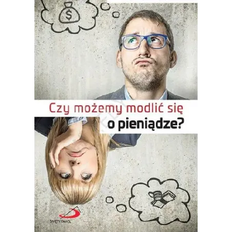Czy możemy modlić się o pieniądze