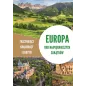 EUROPA. 1001 NAJPIĘKNIEJSZYCH ZAKĄTKÓW. FASCYNUJĄCE KRAJOBRAZY I ZABYTKI - SBM
