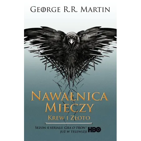 Krew I Złoto. Nawałnica Mieczy. Pieśń Lodu I Ognia Krew I Złoto. Nawałnica Mieczy. Pieśń Lodu I Ognia