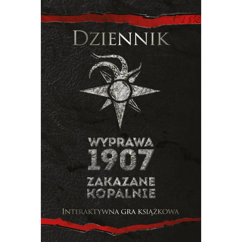 GRA DZIENNIK. WYPRAWA 1907. ZAKAZANE KOPALNIE