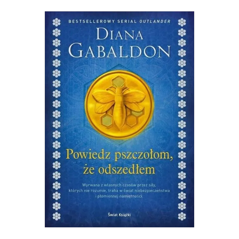 POWIEDZ PSZCZOŁOM ŻE ODSZEDŁEM Diana Gabaldon