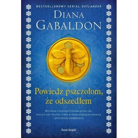 POWIEDZ PSZCZOŁOM ŻE ODSZEDŁEM Diana Gabaldon