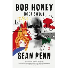 BOB HONEY ROBI SWOJE Sean Penn - Wydawnictwo Literackie