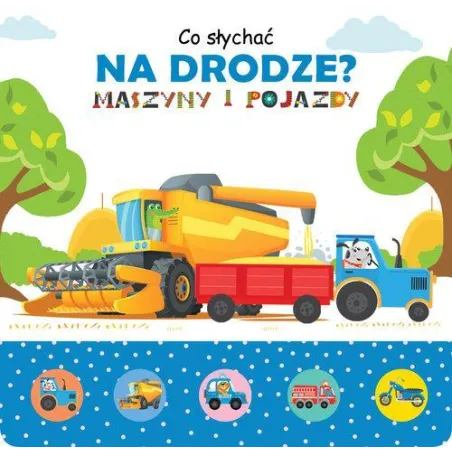 CO SŁYCHAĆ NA DRODZE? MASZYNY I POJAZDY II GATUNEK