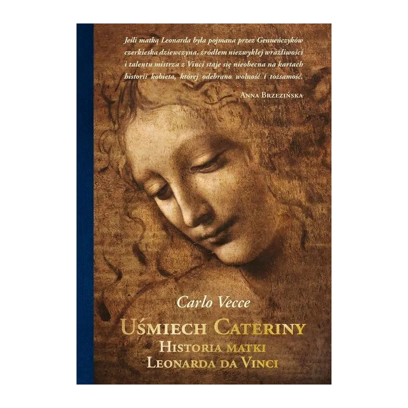 UŚMIECH CATERINY. HISTORIA MATKI LEONARDA DA VINCI