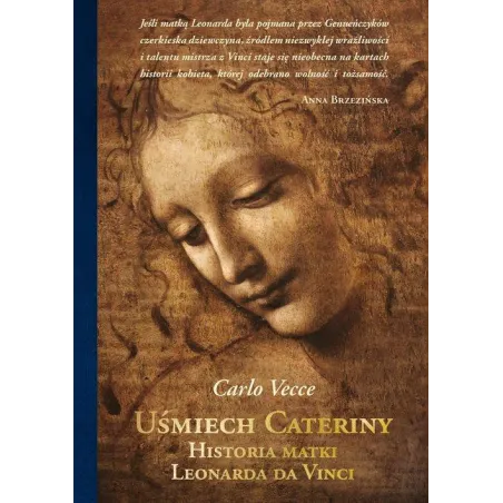 Uśmiech Cateriny. Historia Matki Leonarda Da Vinci Uśmiech Cateriny. Historia Matki Leonarda Da Vinci