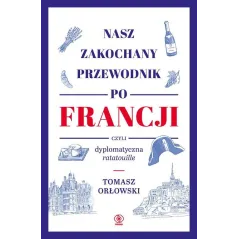 NASZ ZAKOCHANY PRZEWODNIK PO FRANCJI