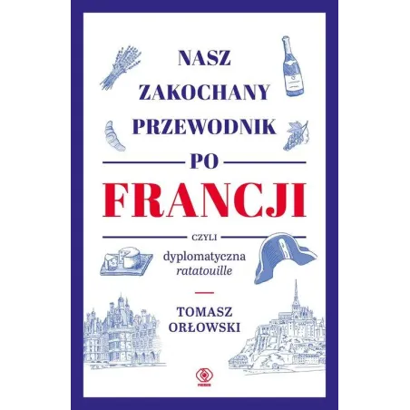 NASZ ZAKOCHANY PRZEWODNIK PO FRANCJI