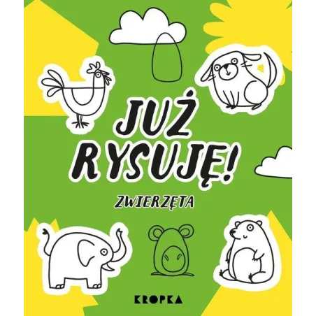 JUŻ RYSUJĘ! ZWIERZĘTA